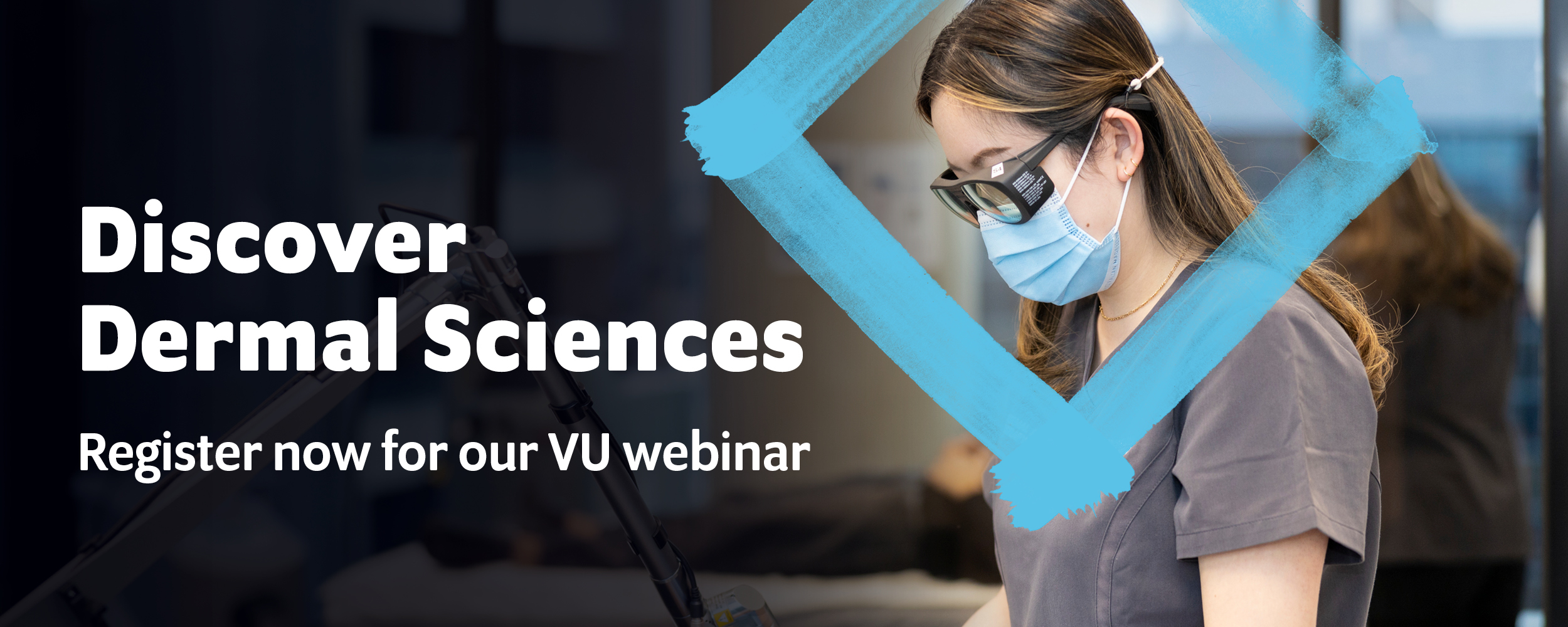 Discover Dermal Sciences – Register now for our VU webinar